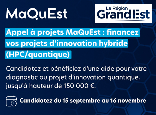 L'appel à projet MaQuEst, pour soutenir vos projets d'innovation quantique et hybride, est ouvert !